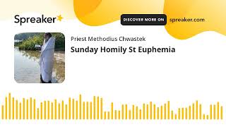 Sunday Homily St Euphemia [upl. by Acherman919]