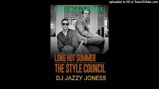 The STYLE COUNCILLONG HOT SUMMER The LONGEST EVER SUMMER EXTENDED REMIX by DJ JAZZY JONES5 [upl. by Artema]