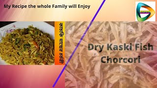 How to Cook Dry Kaski Fish chorchori Kaski macher shutki curry Bangla Recipe at Home Made 2020 [upl. by Graaf720]