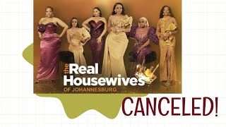 The Real Housewives Of Johannesburg CANCELED [upl. by Tnerual]