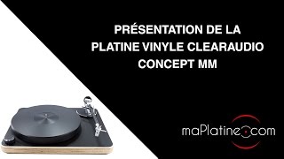 Présentation de la platine vinyle Clearaudio Concept MM [upl. by Randie]