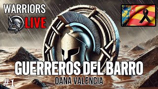 Guerreros del Barro  DANA VALENCIA  WarriorsLive 1 [upl. by Gauntlett]