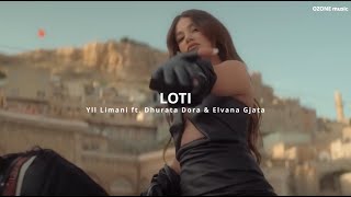 Yll Limani ft Dhurata Dora amp Elvana Gjata  LOTI REMIX [upl. by Vigen]