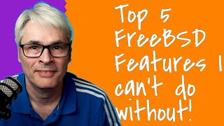 Top 5 Features of FreeBSD [upl. by Yeruoc]