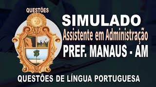 SIMULADO DE ASSISTENTE EM ADMINISTRAÃ‡ÃƒO  SEMSA MANAUS AM  QUESTÃ•ES DE LÃNGUA PORTUGUESA [upl. by Civ]