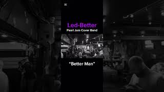 Better Man  Pearl Jam Cover by LedBetter [upl. by Evans]