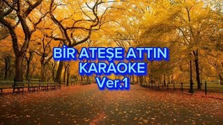 Bir ateşe attın beni  Karaoke Mi [upl. by Eiluj15]