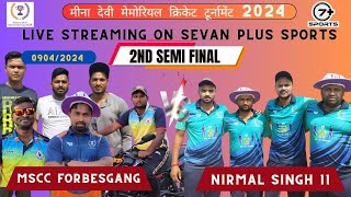 2ND SEMI FINAL  MSCC FORBESGANG🆚NIRMAL SINGH 11  मीना देवी मेमोरियल क्रिकेट टूर्नामेंट Mamai [upl. by Ettesel]