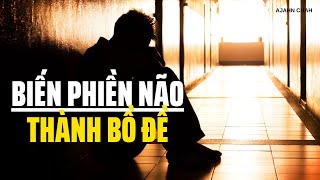 Biến Phiền Não Thành Bồ Đề  Ajahn Chah [upl. by Anitnoc554]