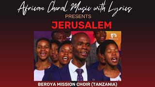 JERUSALEM  BEROYA MISSION CHOIR TANZANIA [upl. by Akerue]