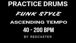 Funk drums for practice  Increasing tempo 40 to 200 [upl. by Assiluj]