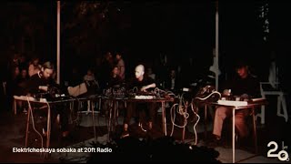 Elektricheskaya Sobaka at 20ft Radio [upl. by Ormond823]