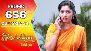 Ilakkiya Serial  Episode 656 Promo  Shambhavy  Nandan  Sushma Nair  Saregama TV Shows Tamil [upl. by Enihpesoj]