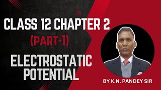 Electrostatic Potential  Part 1  Class 12  Chapter 2  bhuwallahguru [upl. by Grishilda]