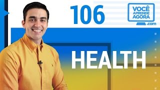 AULA DE INGLÊS 106 Health [upl. by Nylhtac]