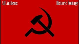 All Communist Anthems  Past and Present Nations [upl. by Eddana]