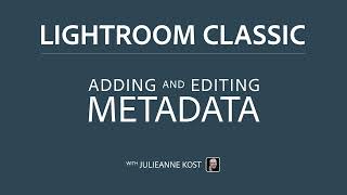 Viewing and Editing Metadata in Lightroom Classic [upl. by Towland]