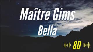 Maître Gims  Bella 8D AUDIO 🎧 [upl. by Attenehs]