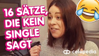 16 SÄTZE DIE KEIN SINGLE SAGT [upl. by Viveca]