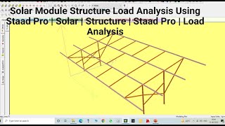 Solar Module Structure Load Analysis Using Staad Pro  Solar  Structure  Staad Pro  Load Analysis [upl. by Randy68]