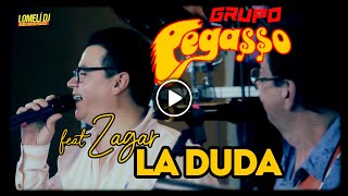 2021  ZAGAR con el Grupo Pegasso  La Duda  En Vivo  Zagar desde el bar [upl. by Hoenack]