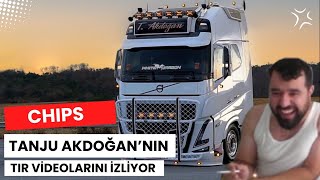 CHIPS TANJU AKDOĞANNIN TIR VİDEOLARINI İZLİYOR [upl. by Hartmann]