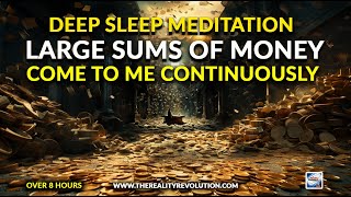 Deep Sleep Meditation  Large Sums Of Money Come To Me Continuously [upl. by Aihsel]