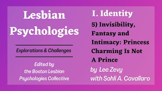 Lesbian Psychologies I 5 Invisibility Fantasy amp Intimacy by Lee Zevy amp Sahli Cavallaro [upl. by Ingra]