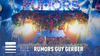 Rumors  Guy Gerber  Savaya Bali 2024 [upl. by Lona]