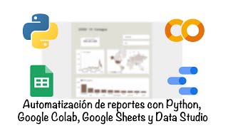 Automatización de reportes con Python Google Colab Google Sheets y Data Studio [upl. by Delores]