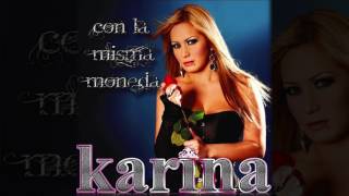 Karina  Con La Misma Moneda [upl. by Eberle838]