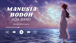 Ada Band  Manusia Bodoh audio mp3 [upl. by Web]