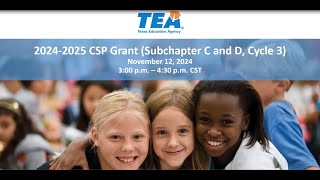 20242025 CSP Grant Subchapter C and D Cycle 3 Webinar 111224 [upl. by Nylireg237]