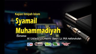 Syamail Muhammadiyah🎙 Ustadz Dr Helmi Basri Lc MA Hafizhohulloh [upl. by Samantha337]