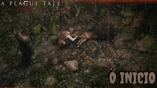 A Plague Tale Innocence 1  O Inicio [upl. by Fachanan797]