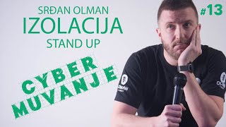 Srdjan Olman  STAND UP IZOLACIJA Sayber muvanje [upl. by Sukramed736]