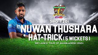 Nuwan Thusharas Hattrick Against Bangladesh  3rd T20I  Sri Lanka tour of Bangladesh 2024 [upl. by Dnaltruoc]