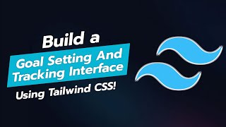 🎯 BUILD A GOAL SETTING amp TRACKING INTERFACE WITH TAILWIND CSS 🚀 [upl. by Nosidda304]