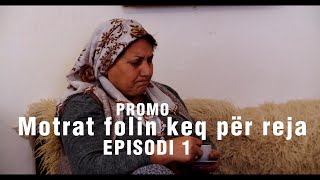 Motrat folin keq per reja ep 1 PROMO [upl. by Body]