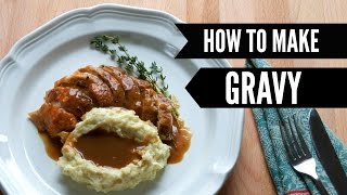 How to Make Gravy  Tasty Tip  Just Eat Life [upl. by Imuy]