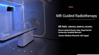 MR guided radiotherapy  MRLinac  Dr Ali Aziz [upl. by Aven]