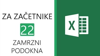 Excel za začetnike 22  Zamrznitev podokna [upl. by Gilroy]