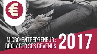 MICROENTREPRENEUR  Comment déclarer ses revenus [upl. by Mollee503]