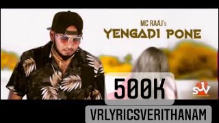 YENGADI PONE MC RAAJS LYRICS [upl. by Namas]