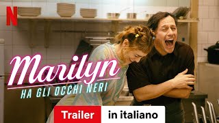 Marilyn ha gli occhi neri  Trailer in italiano  Netflix [upl. by Ihsorih]