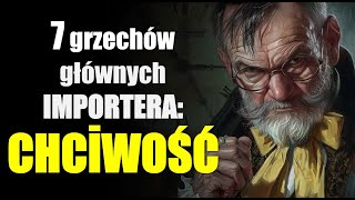 Chciwość jest tym spośród grzechów głównych który dotyka importerów i dostawców [upl. by Enawd]