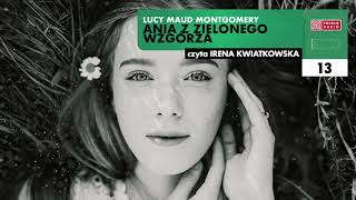 Ania z Zielonego Wzgórza 13  Lucy Maud Montgomery  Audiobook po polsku [upl. by Nyraa]