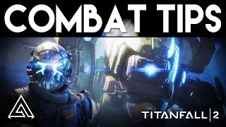 Titanfall 2  The Best Tips For Pilot amp Titan Combat [upl. by Heng107]