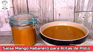 Salsa Mango Habanero para Alitas [upl. by Aggappora]