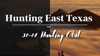 Hunting East Texas with 3006 Hunting Club [upl. by Llirret]